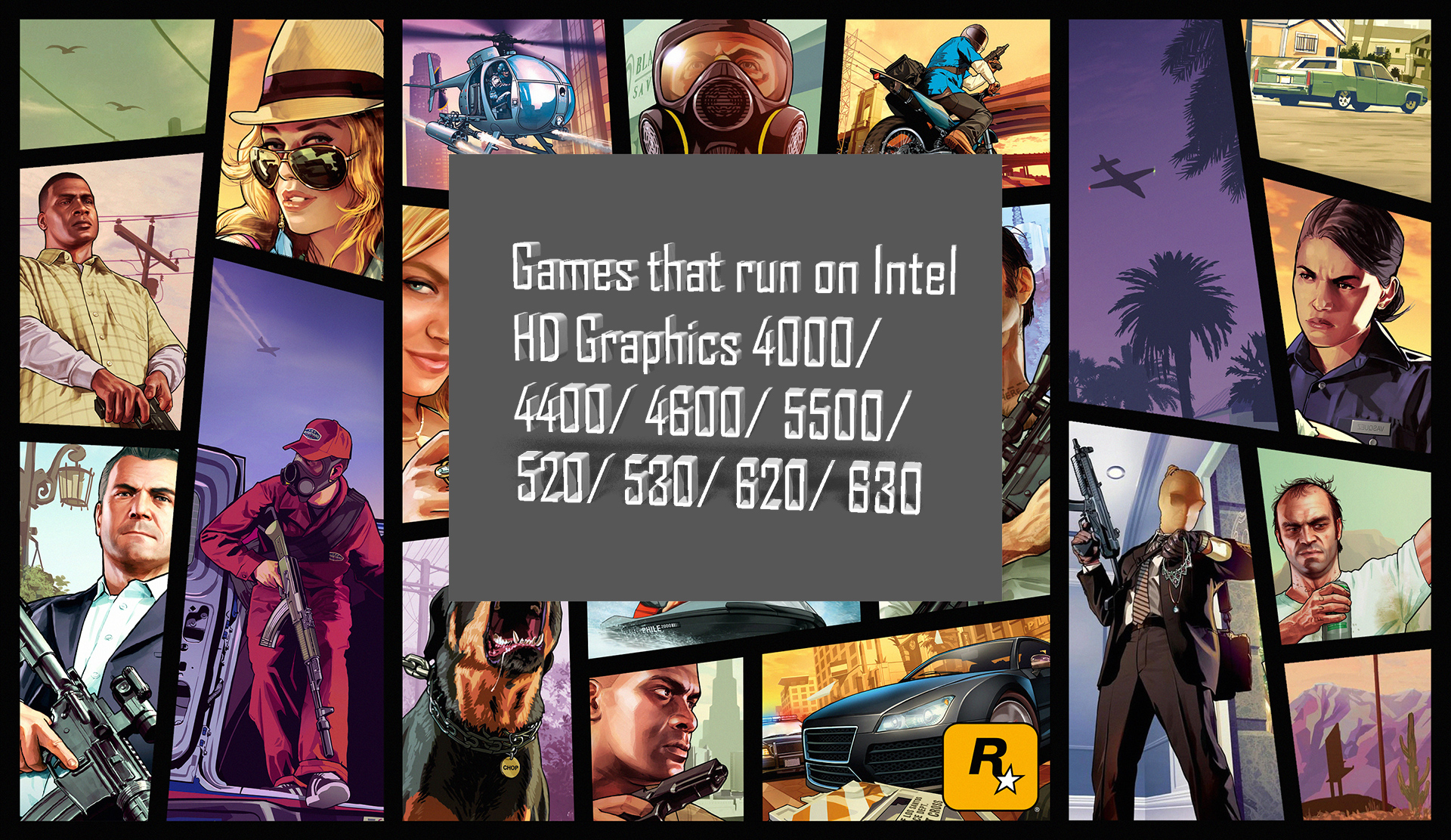 Guide]Games that run on Intel HD Graphics 4000/ 4400/ 4600/ 5500/ 520/ 530/  620/ 630 – Unleash Your Laptop